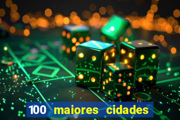 100 maiores cidades do brasil